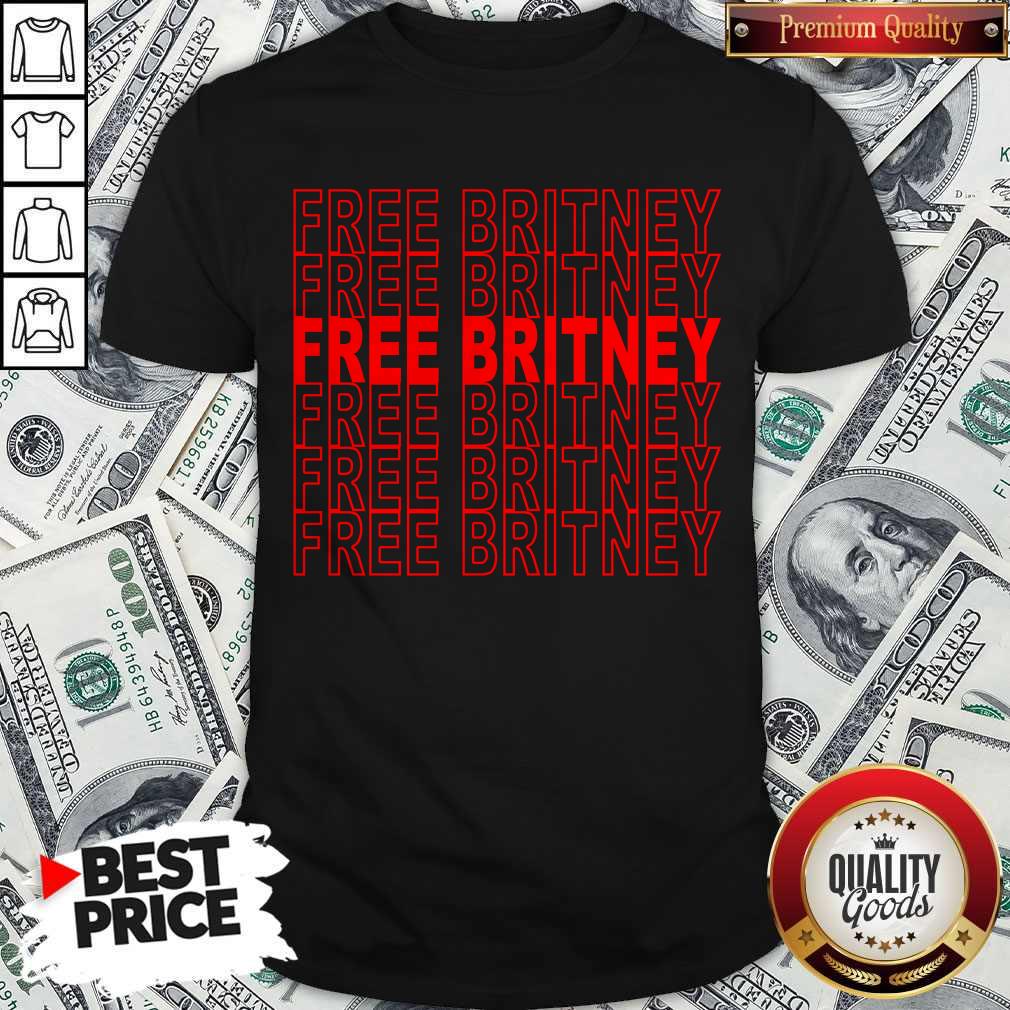 Funny Free Britney Free Britney Shirt