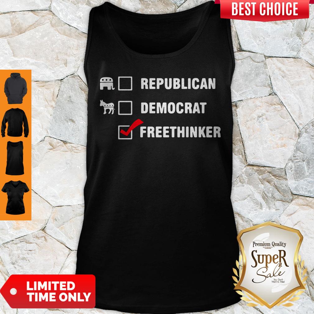 Funny Freethinker Not A Republican Or Democrat Shirt