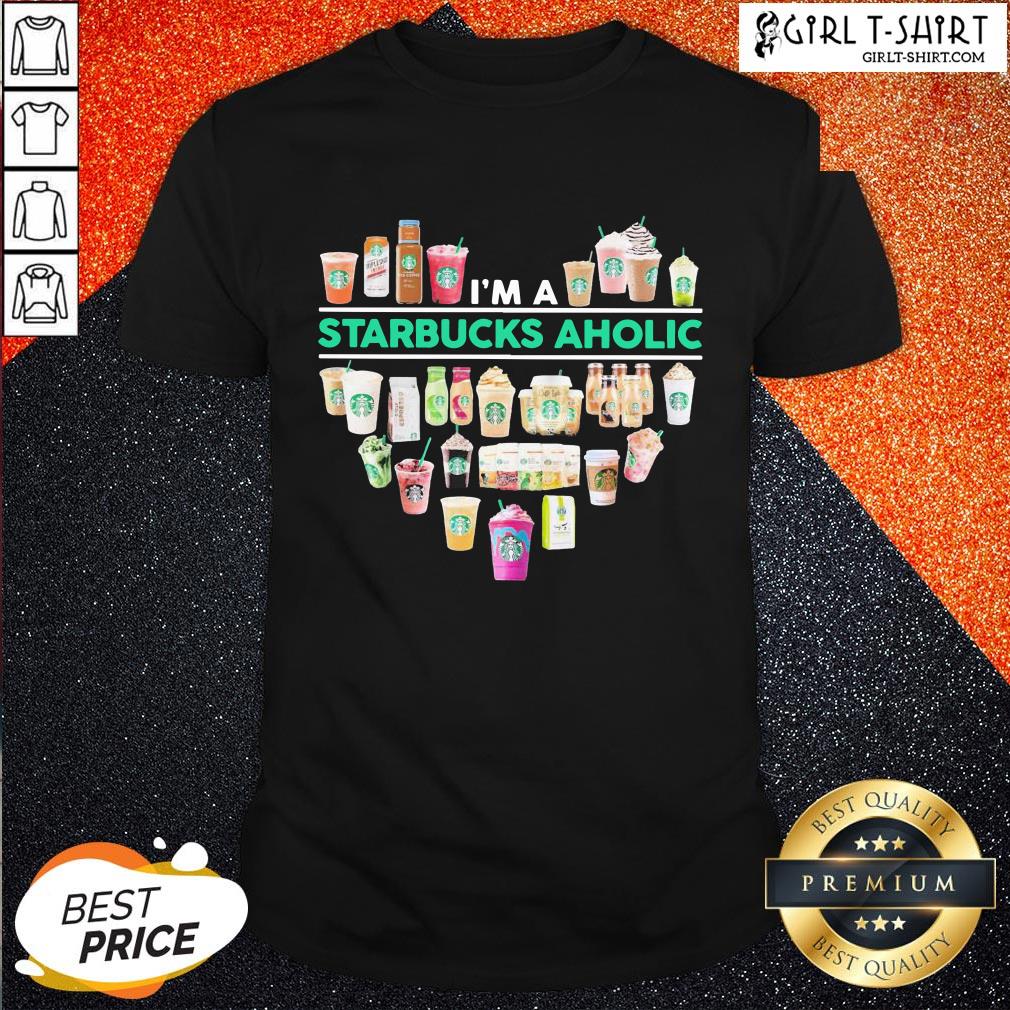 Funny Heart Im A Starbucks Aholic Shirt
