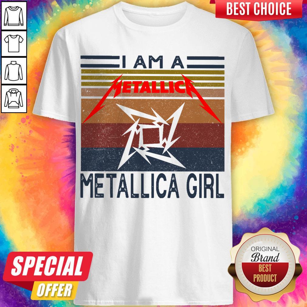 Funny I Am A Metallica Girl Vintage Shirt
