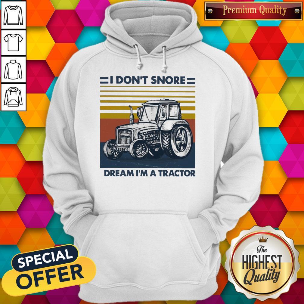 Funny I Don’t Snore I Dream I’m A Tractor Vintage Shirt