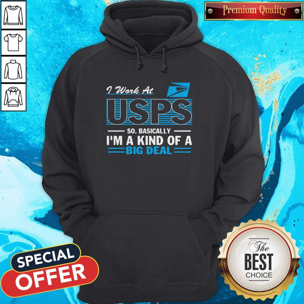 Funny I Work At Usps So Basically I’m A Kind Of A Big Deal Shirt
