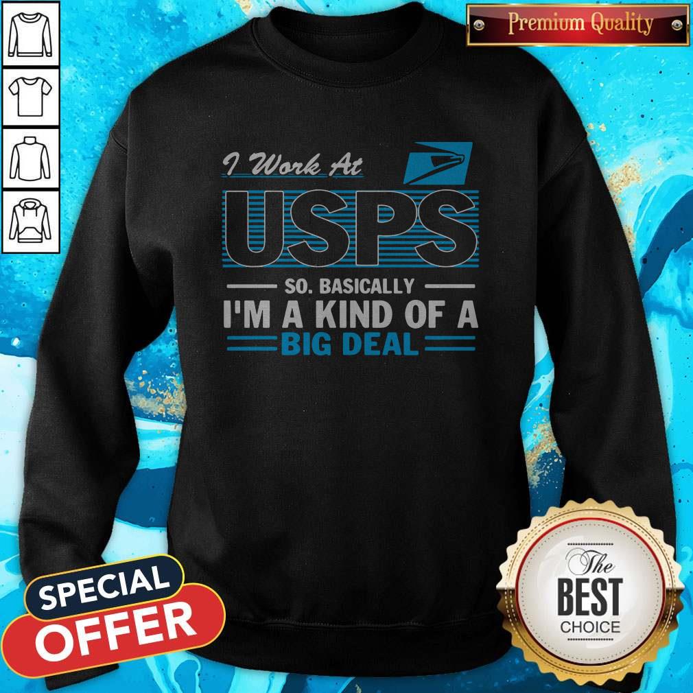 Funny I Work At Usps So Basically I’m A Kind Of A Big Deal Shirt