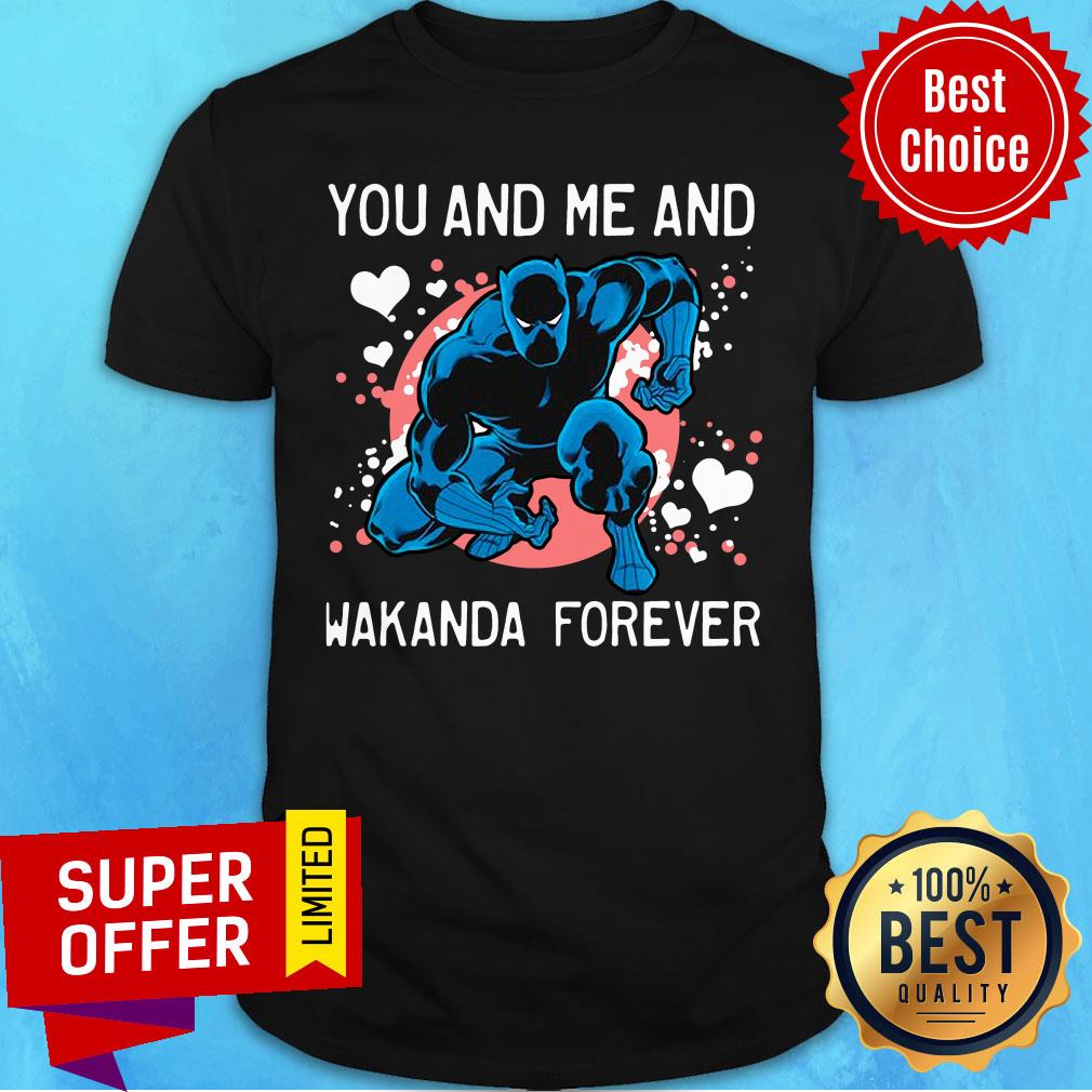 Funny Junior You And Me And Wakanda Forever Black Panther Shirt