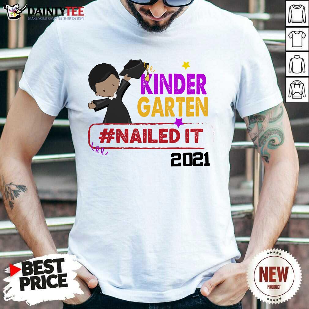 Funny Kindergarten Nailed It 2021 Shirt