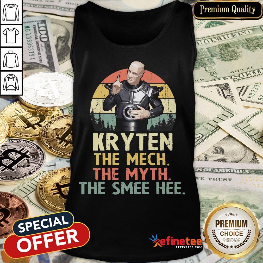 Funny Kryten The Mech The Myth The Smee Hee Shirt