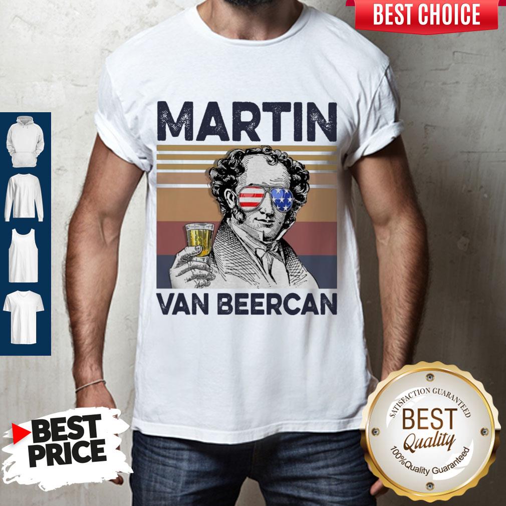 Funny Martin Van Beer Can Drink Beer The 4th Of July Vintage Shirt