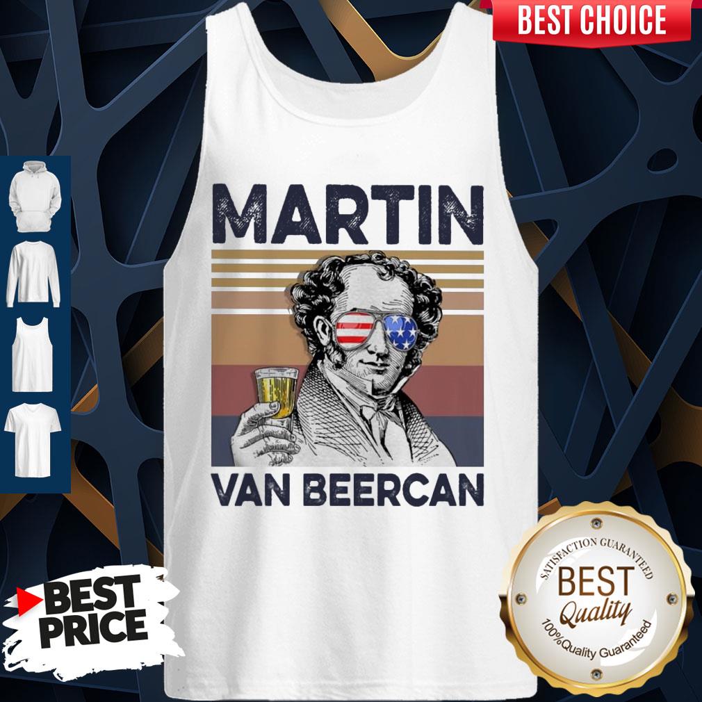 Funny Martin Van Beer Can Drink Beer The 4th Of July Vintage Shirt
