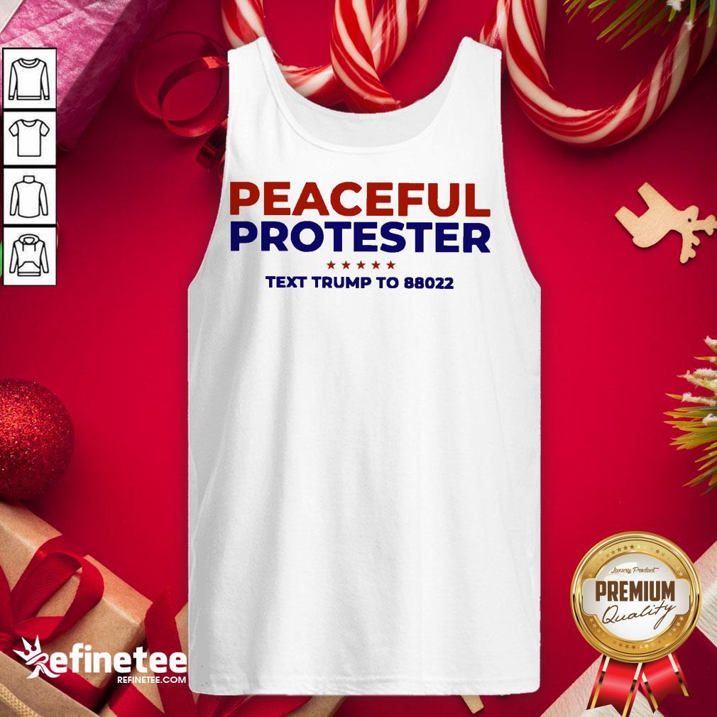 Funny Peaceful Protester Text Trump To 88022 Shirt