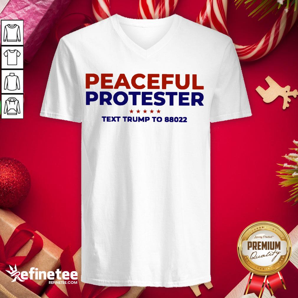 Funny Peaceful Protester Text Trump To 88022 Shirt