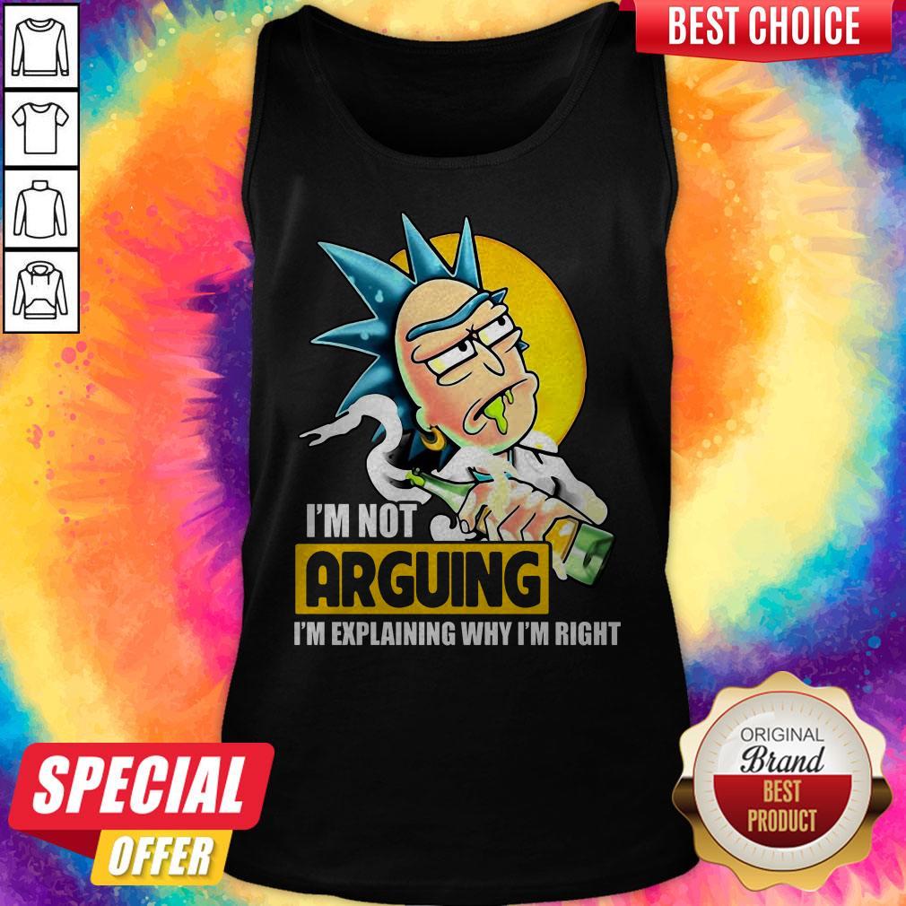 Funny Rick Sanchez I'm Not Arguing I'm Explaining Why I'm Right Shirt