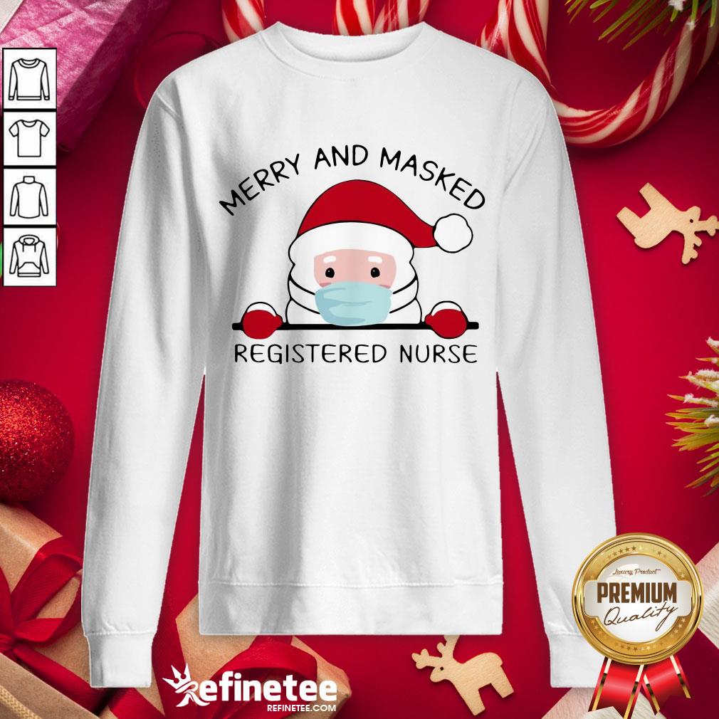 funny-santa-claus-face-mask-merry-and-masked-registered-nurse-christmas-sweat-sweatshirt.jpg
