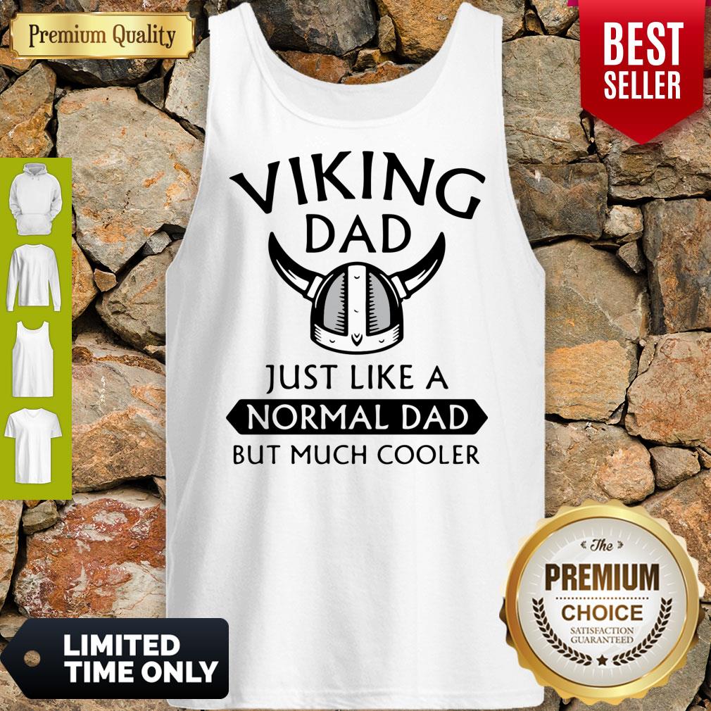 Funny Viking Dad Just Like A Normal Dad But Much Cooler Shirt