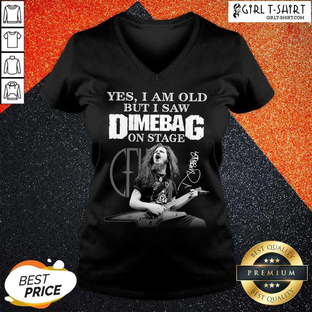 Funny Yes I Am Old But I Saw Dimebag On Stage 2021 Signature Shirt