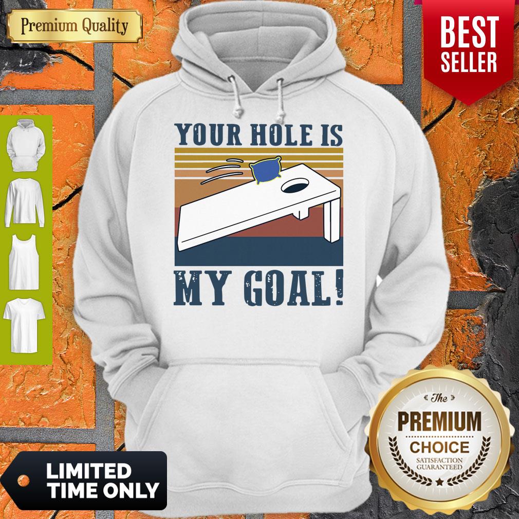Funny Your Hole Is My Goal Vintage Shirt
