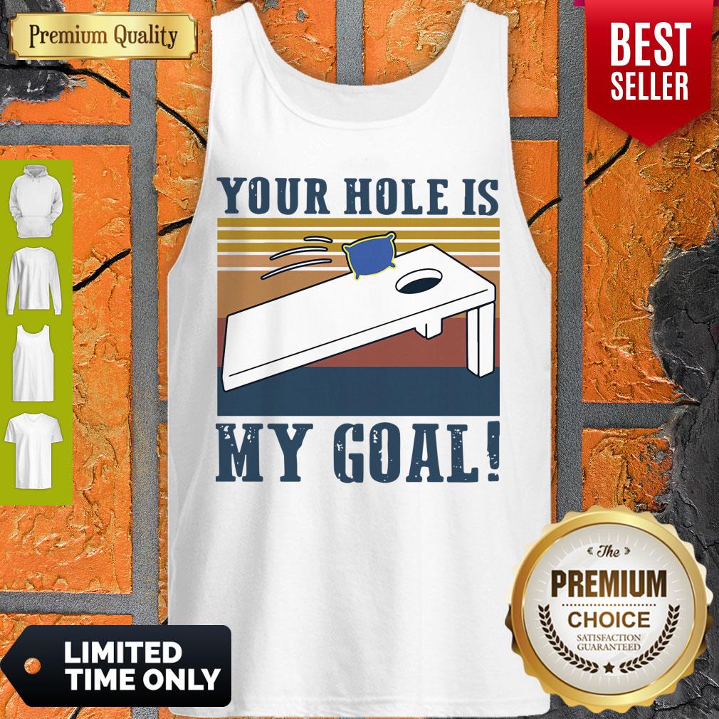 Funny Your Hole Is My Goal Vintage Shirt