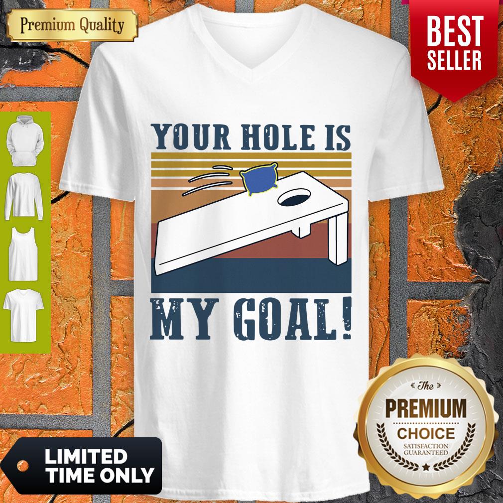Funny Your Hole Is My Goal Vintage Shirt