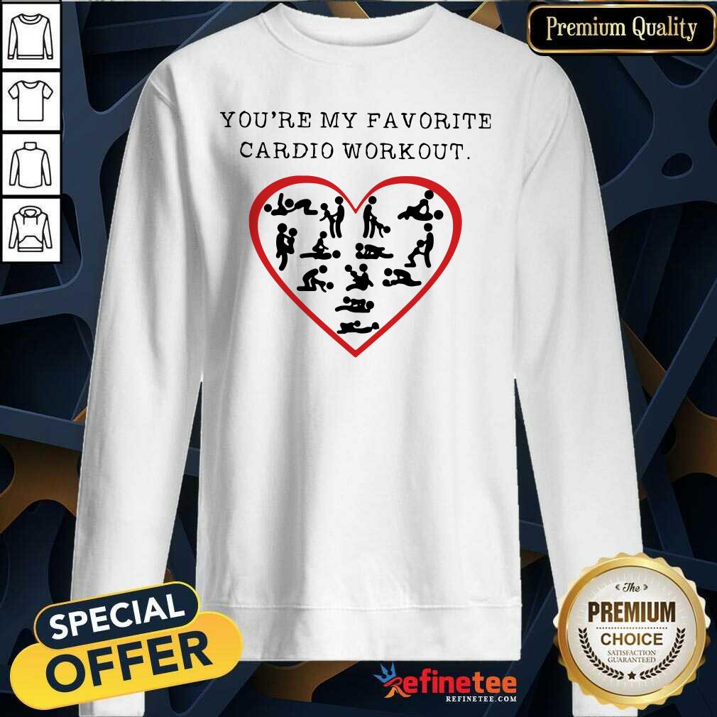 Funny Youre My Favourite Cardio Workout Heart Shirt