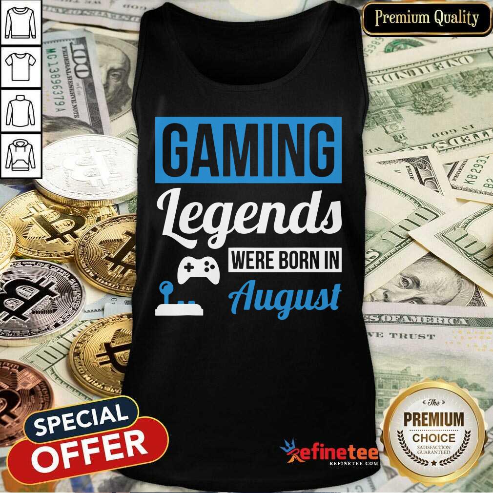 Gaming Legends Were Born In August Birthday Shirt