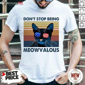 Pretty Cat Don’t Stop Being Meowvalous American Flag Vintage Shirt
