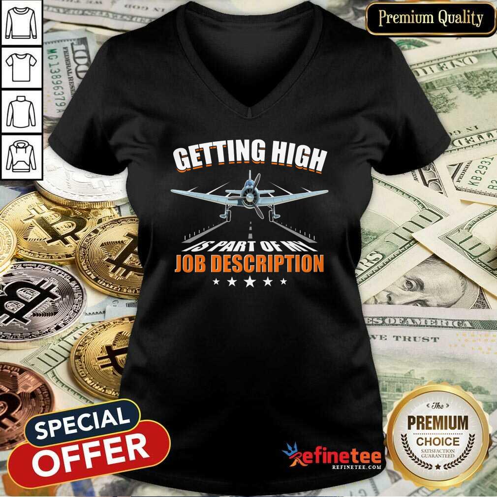 Getting High Is Part Of My Job Description Shirt