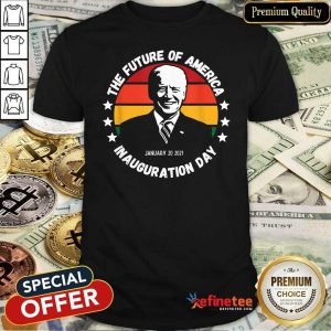Cool The Future Of American Inauguration Day January 20 2021 Joe Biden Vintage Shirt