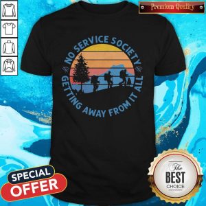 Pretty No Service Society Getting Away From It All Vintage Shirt