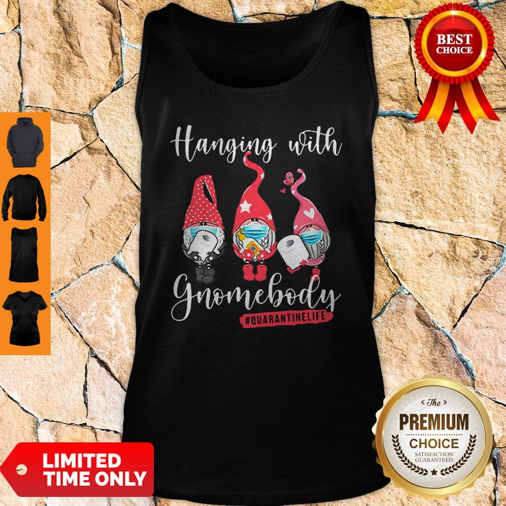 Gnomies Hanging With Gnomebody Quarantine Life Coronavirus Shirt