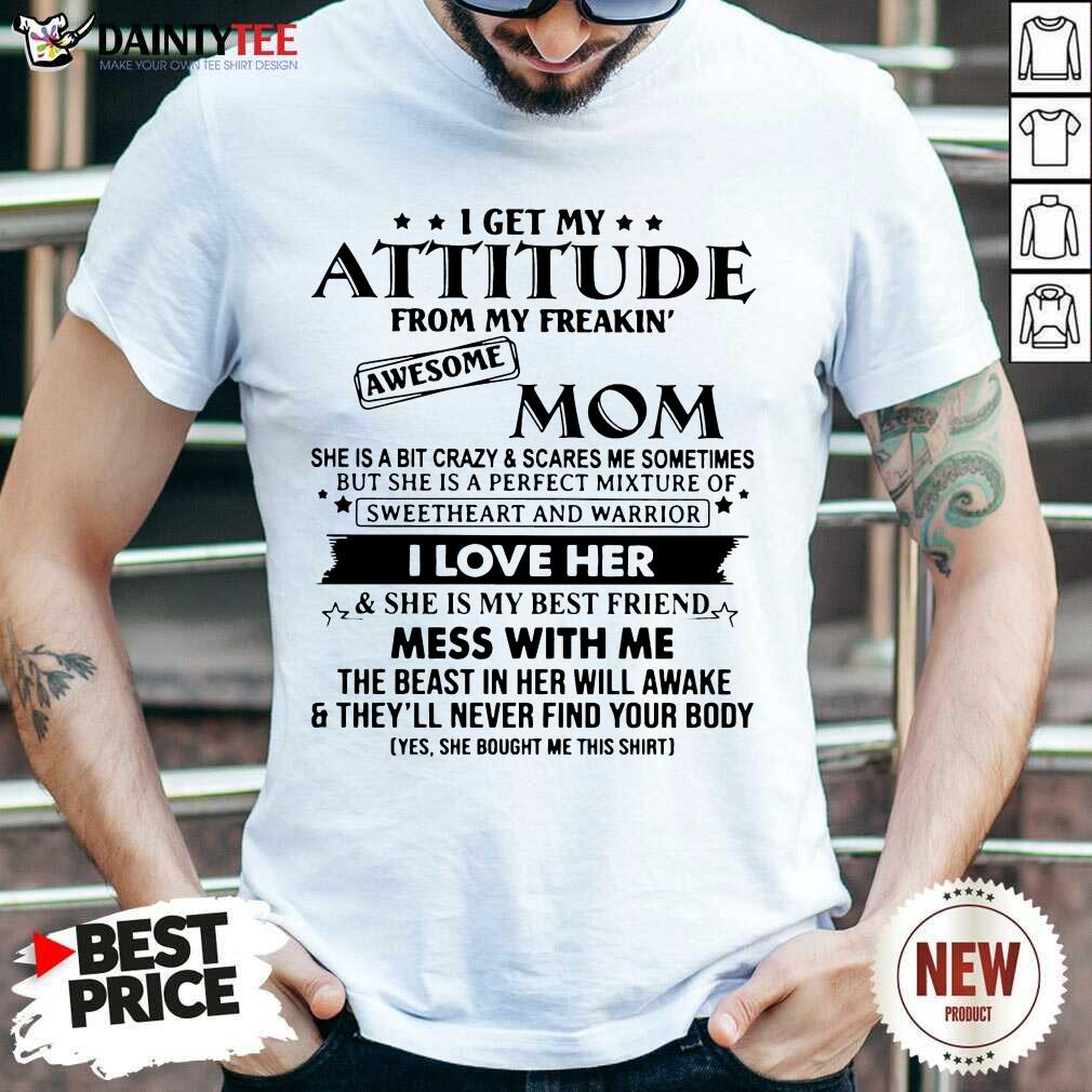 Good Attitude Awesome Mom I Love Her Shirt