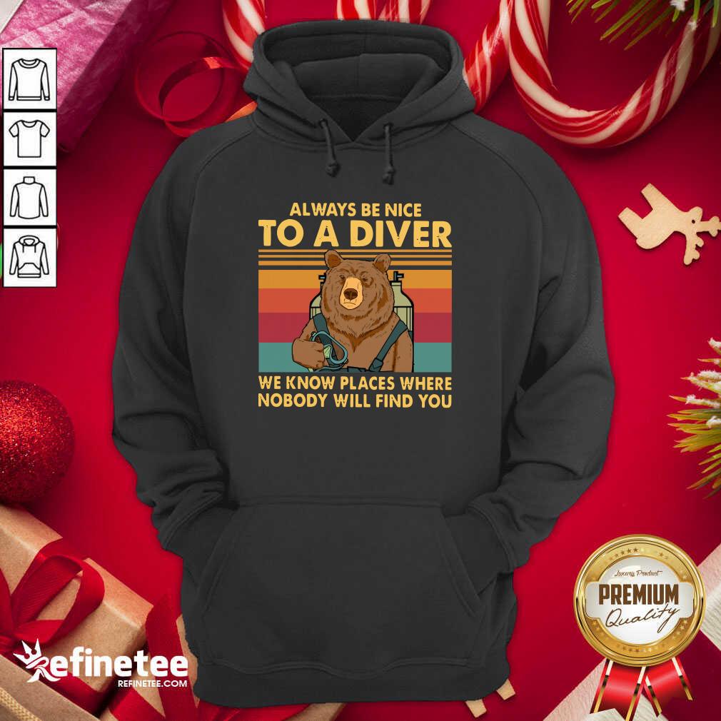good-bear-always-be-nice-to-a-diver-we-know-places-where-nobody-will-find-you-vintage-retro-hoodie.jpg