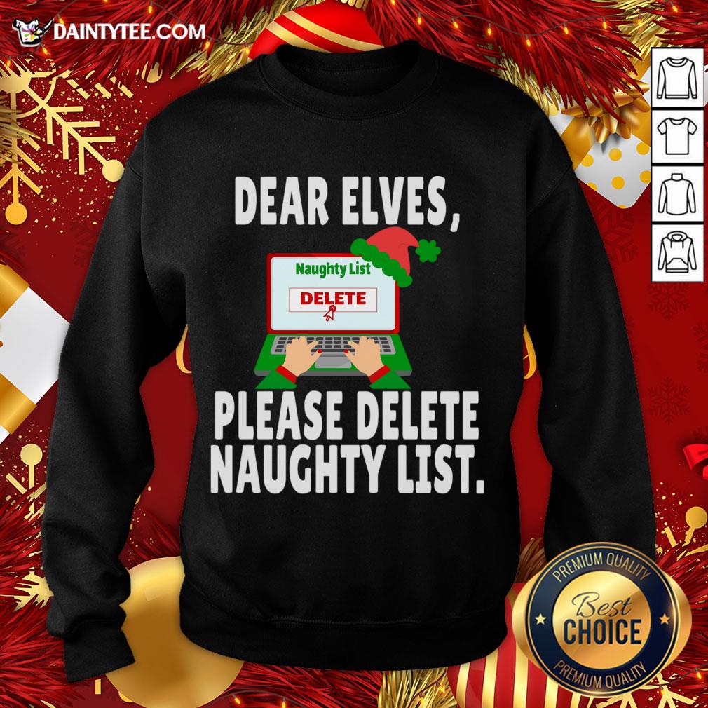 Good Dear Elves Please Delete Naughty List Funny Christmas II T-Shirt