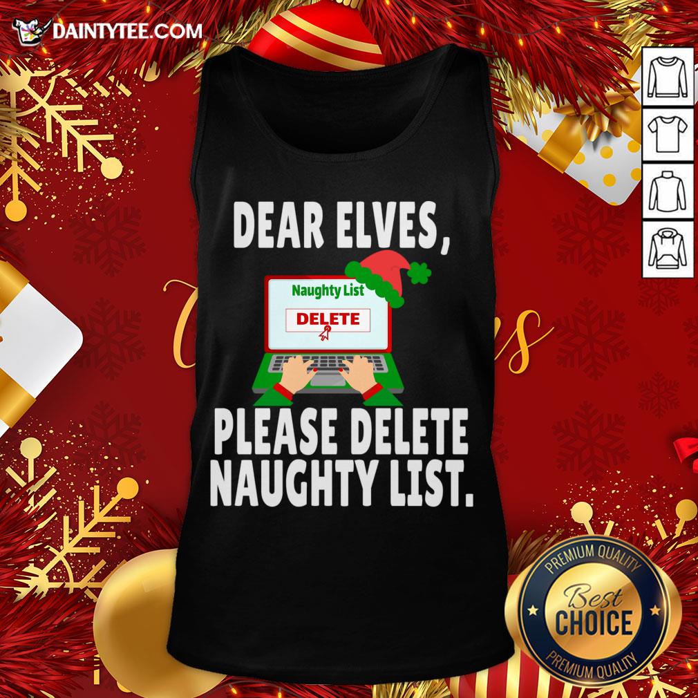 Good Dear Elves Please Delete Naughty List Funny Christmas II T-Shirt
