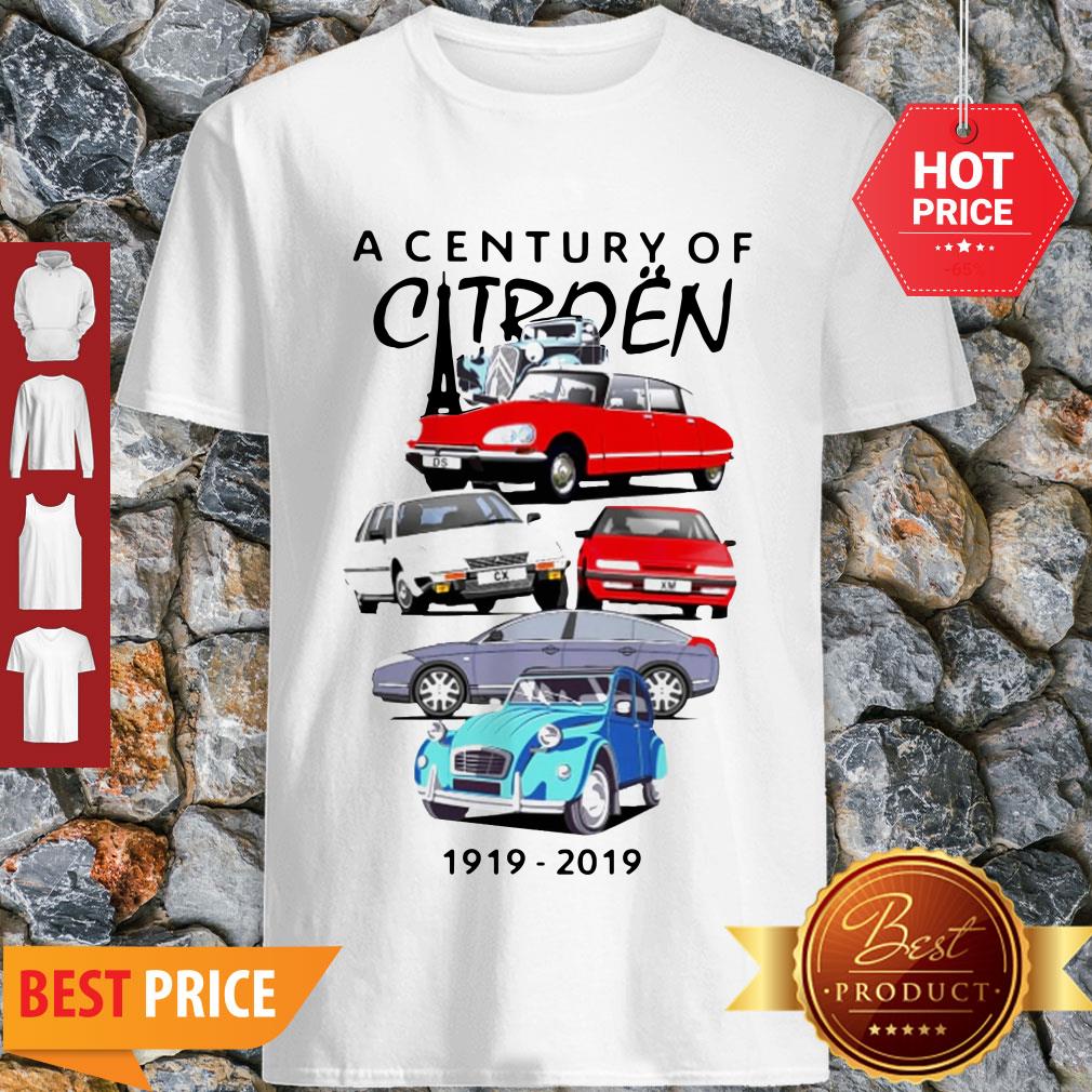 Good Hot A Century Of Citroen 1919-2019 Shirt