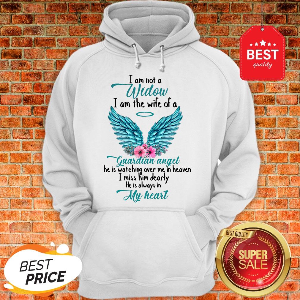 Good I Am Not A Widow I Am The Wife Of A Guardian Angel Shirt
