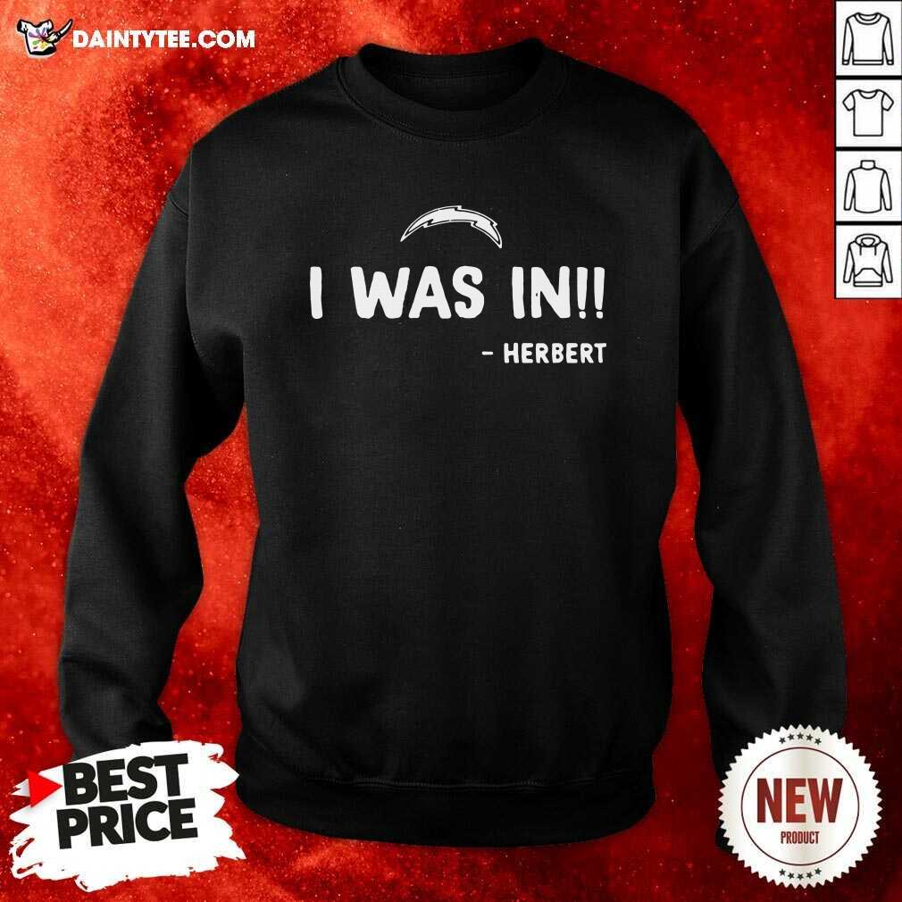 Good I Was In Herbert Shirt