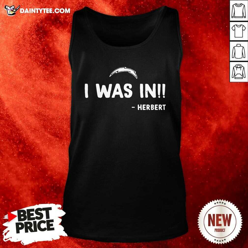Good I Was In Herbert Shirt