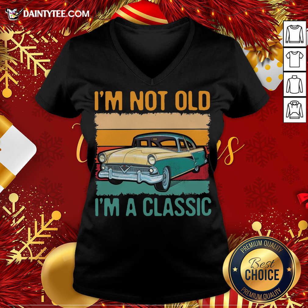 Good I’m Not Old I’m A Classic Car Vintage Retro Shirt