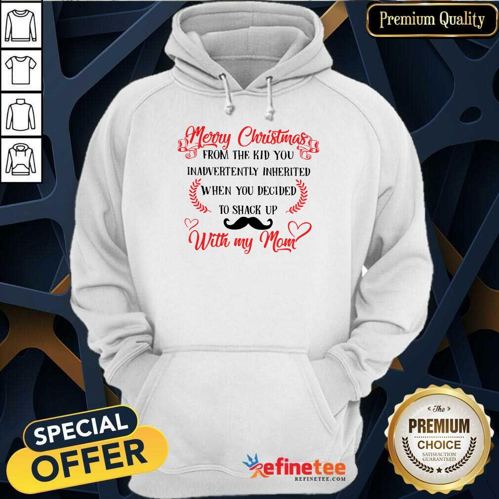 Good Merry Christmas When You Decided To Shack Up With My Mom Shirt