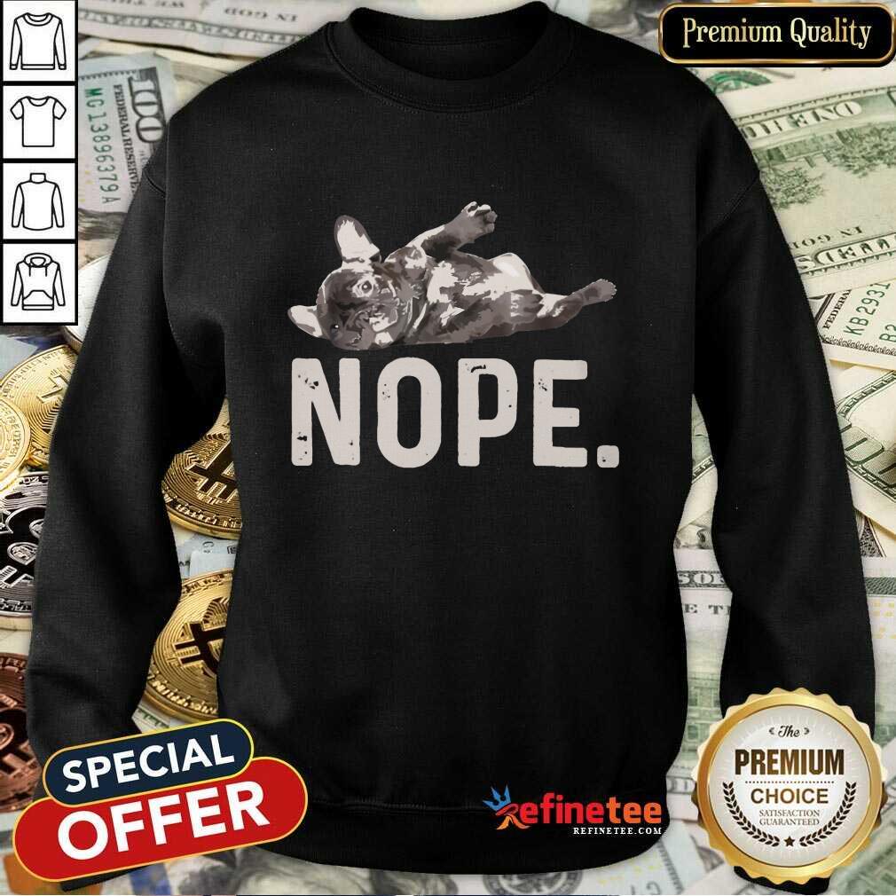 Good Nope Lazy French Bulldog Shirt