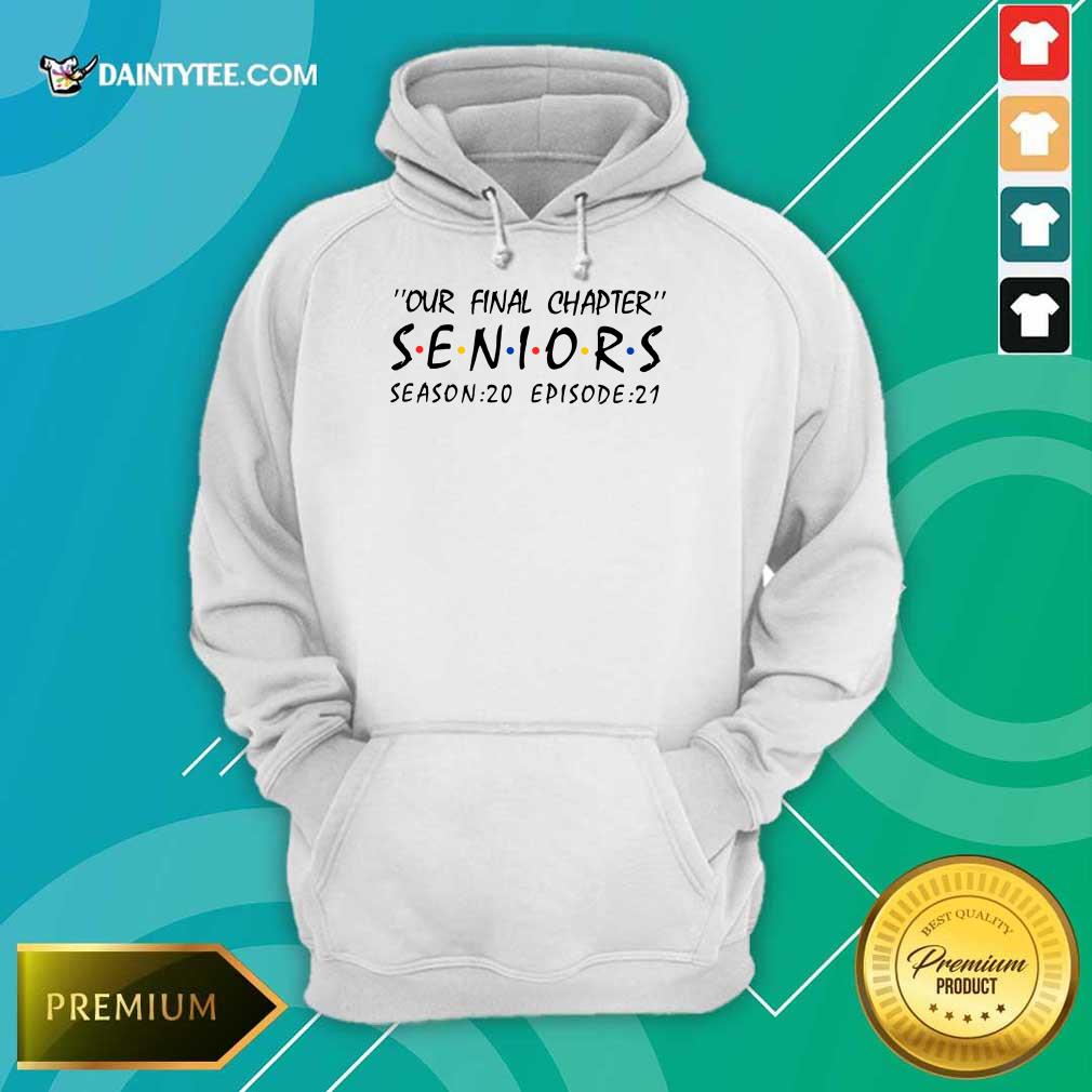 Good Our Final Chapter Seniors Season 20 Episode 21 Shirt