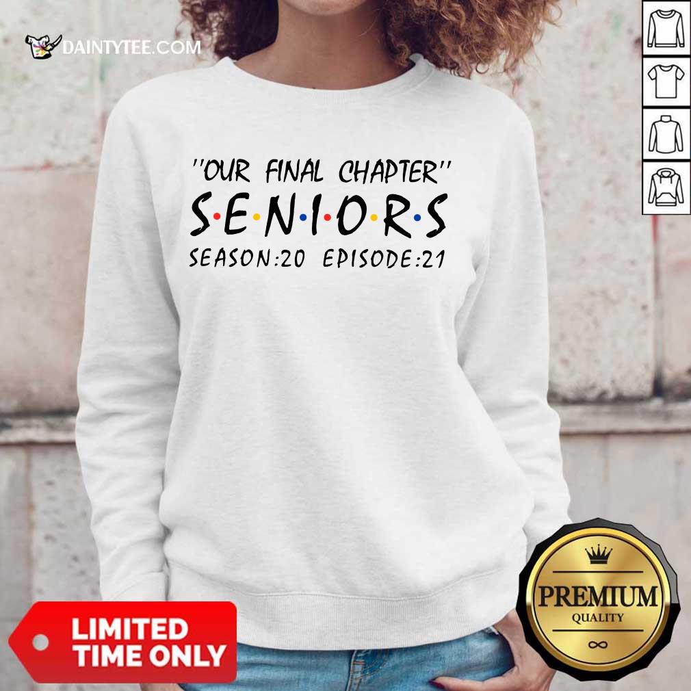 Good Our Final Chapter Seniors Season 20 Episode 21 Shirt