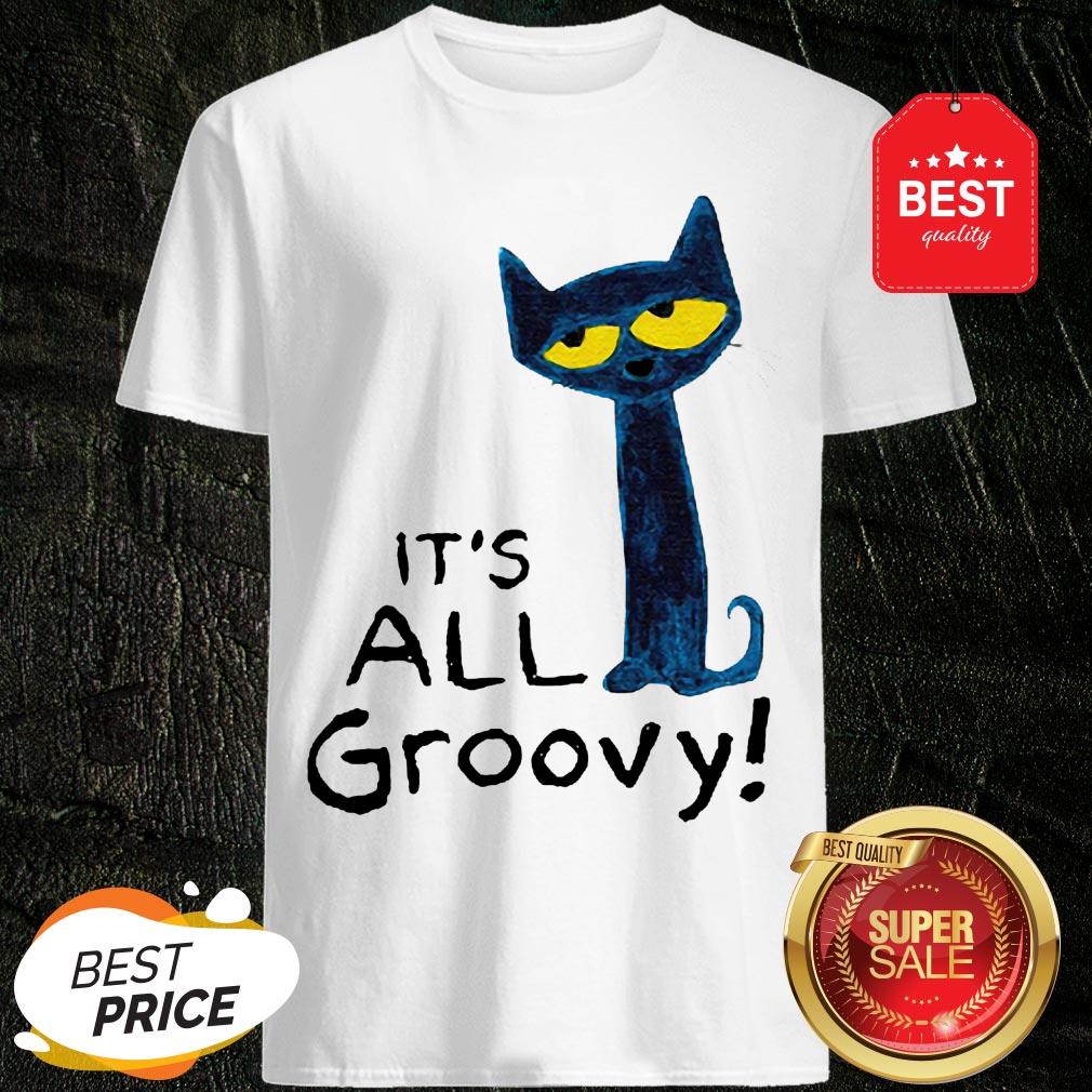Good Pete The Cat It’s All Groovy Shirt