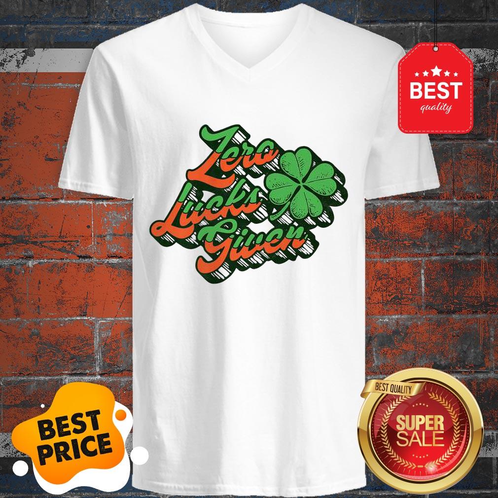 Good Premium Zero Lucks Given Funny St. Patrick’s Day Vintage Shamrock Shirt