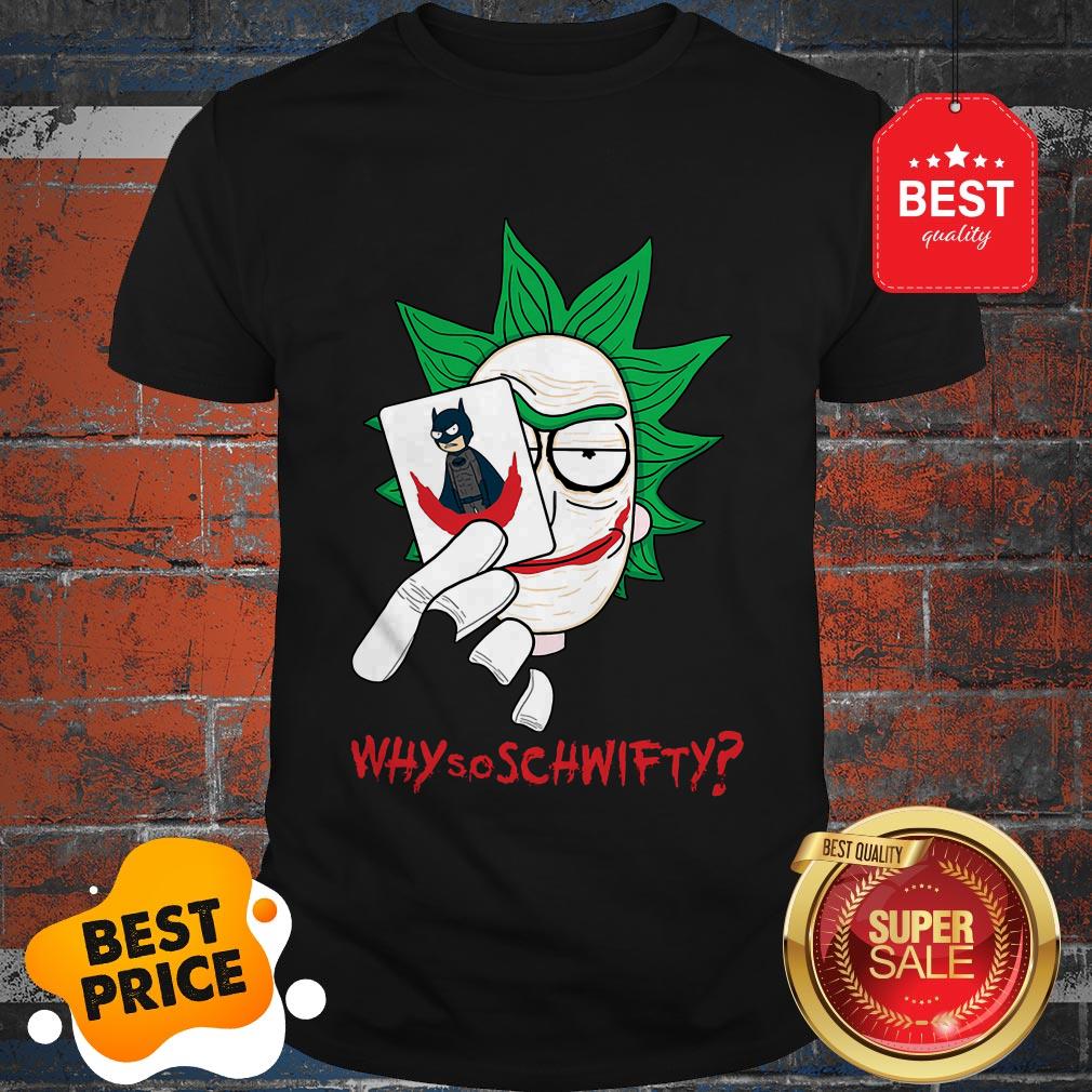 Good Rick Sanchez Joker Hold Batman Card Why So Schwifty Shirt
