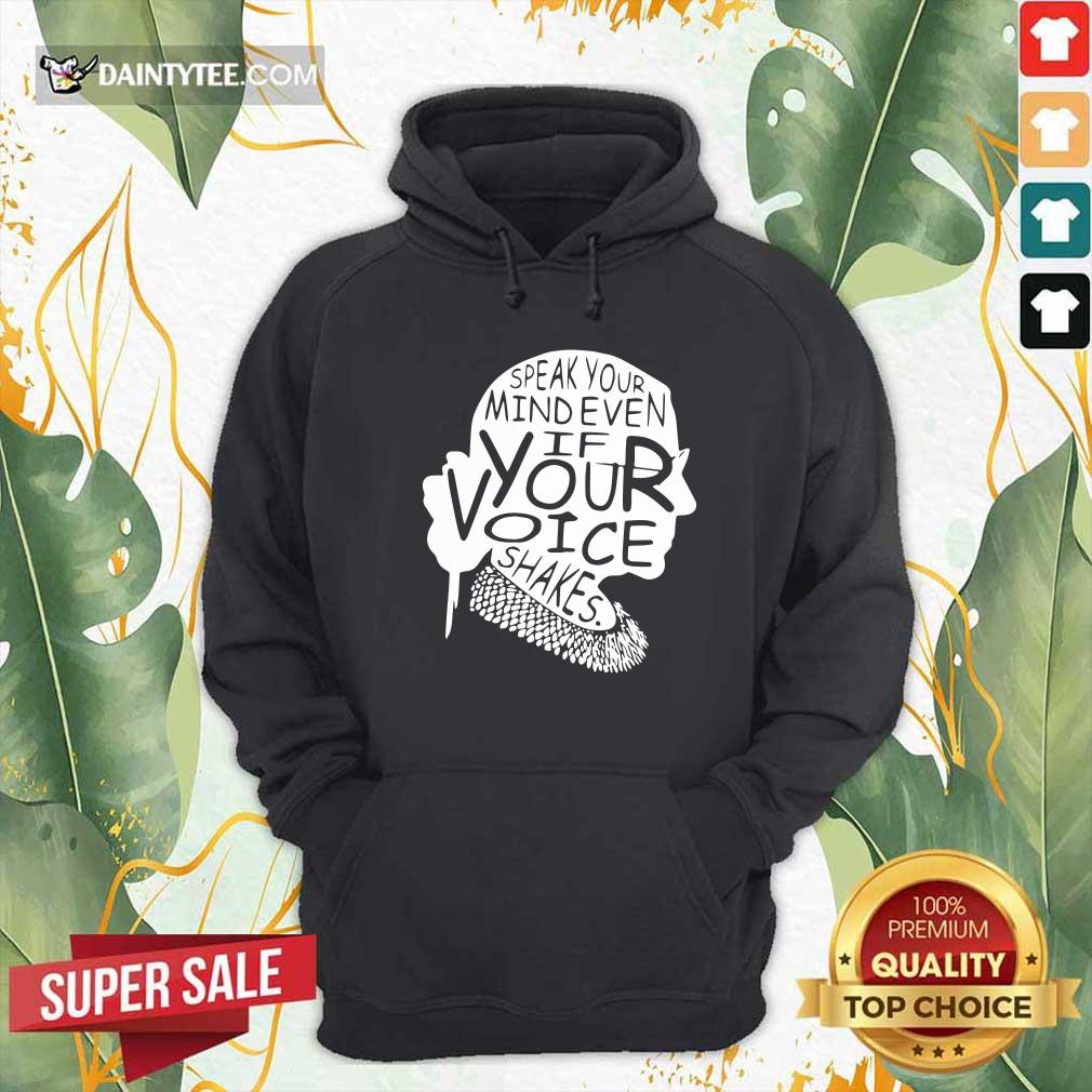 Good Ruth Bader Ginsburg RBG Speak Your Mind Even If Your Voice Shakes Shirt