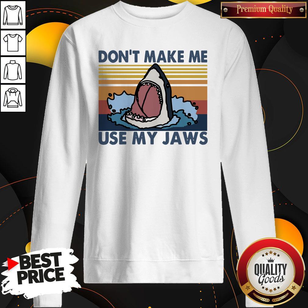 Good Shark Don't Make Me Use My Jaws Vintage Shirt