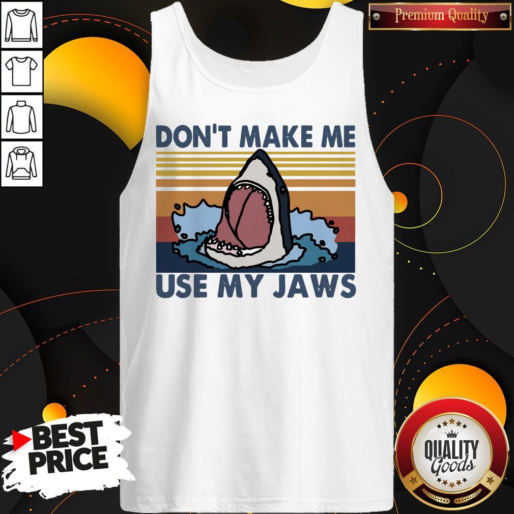 Good Shark Don't Make Me Use My Jaws Vintage Shirt