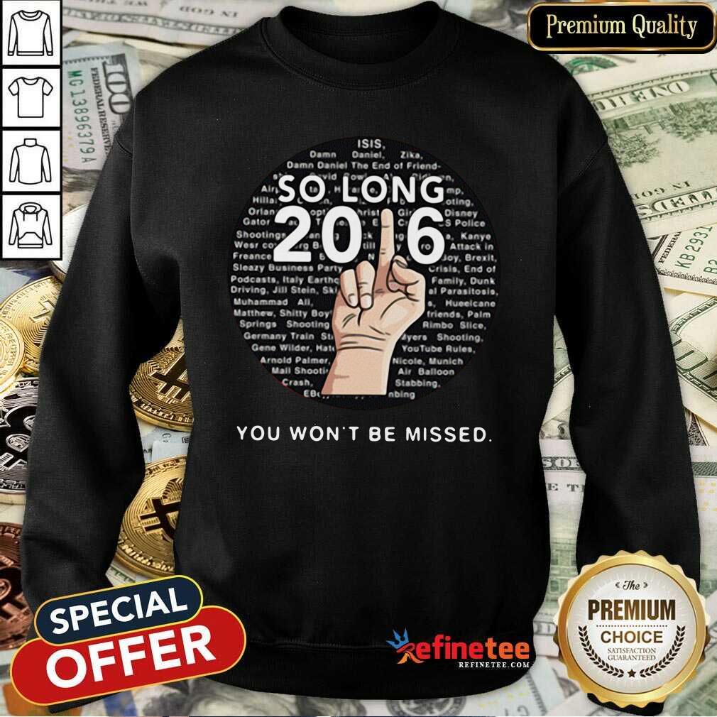 Good So Long 2016 You Wont Be Missed Shirt