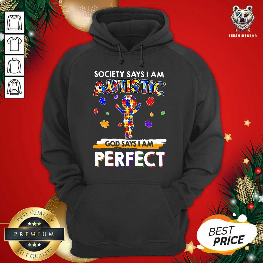 Good Society Says I Am Autism God Says I Am Perfect Shirt
