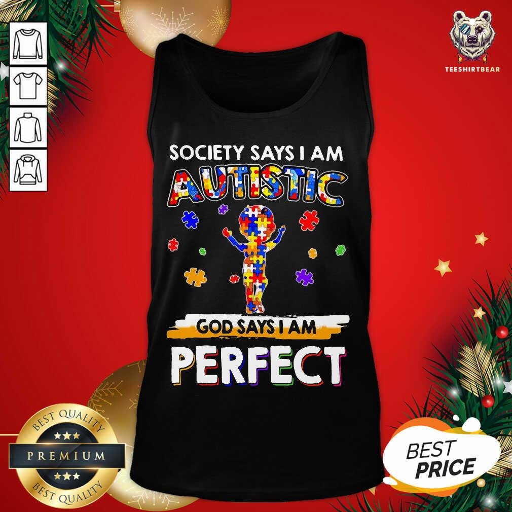 Good Society Says I Am Autism God Says I Am Perfect Shirt
